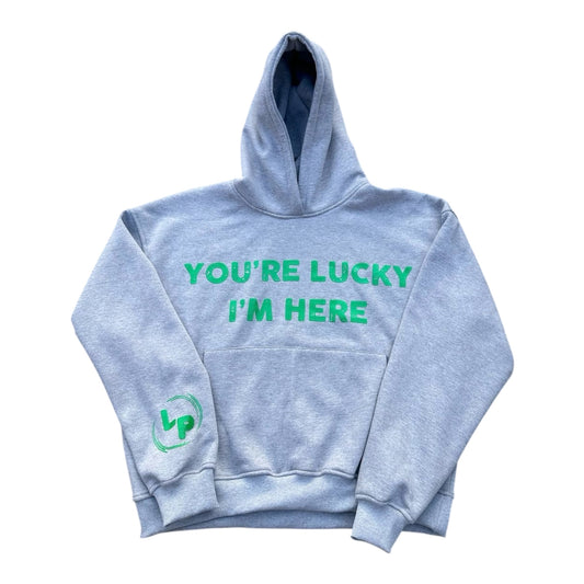 “YOU’RE LUCKY I’M HERE” V2 LUCKY